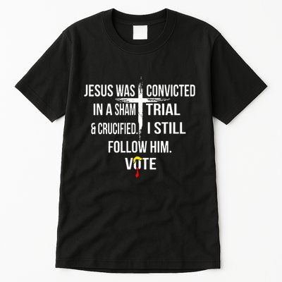 Jesus Was Convicted In A Sham Trial And Crucified Tall T-Shirt