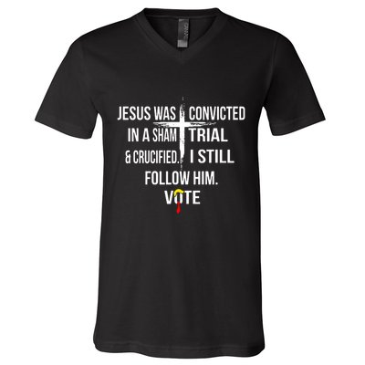 Jesus Was Convicted In A Sham Trial And Crucified V-Neck T-Shirt