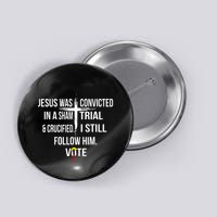 Jesus Was Convicted In A Sham Trial And Crucified Button