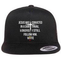 Jesus Was Convicted In A Sham Trial And Crucified Flatbill Hat