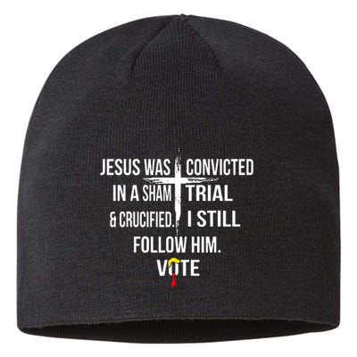 Jesus Was Convicted In A Sham Trial And Crucified Sustainable Beanie