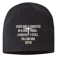 Jesus Was Convicted In A Sham Trial And Crucified Sustainable Beanie