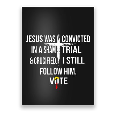 Jesus Was Convicted In A Sham Trial And Crucified Poster