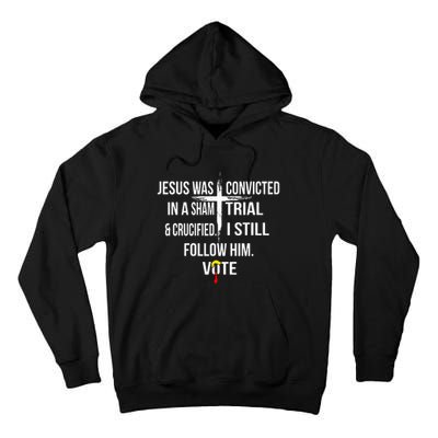 Jesus Was Convicted In A Sham Trial And Crucified Tall Hoodie