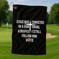 Jesus Was Convicted In A Sham Trial And Crucified Golf Towel