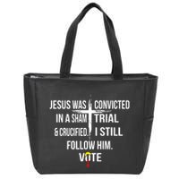 Jesus Was Convicted In A Sham Trial And Crucified Zip Tote Bag