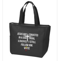 Jesus Was Convicted In A Sham Trial And Crucified Zip Tote Bag