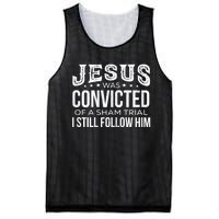 Jesus Was Convicted Of A Sham Trial I Still Follow Him Mesh Reversible Basketball Jersey Tank