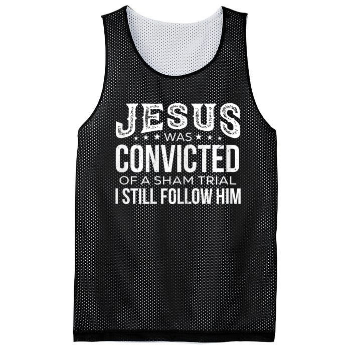 Jesus Was Convicted Of A Sham Trial I Still Follow Him Mesh Reversible Basketball Jersey Tank