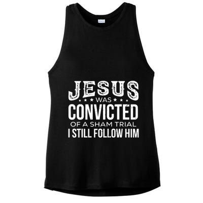 Jesus Was Convicted Of A Sham Trial I Still Follow Him Ladies PosiCharge Tri-Blend Wicking Tank