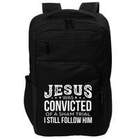 Jesus Was Convicted Of A Sham Trial I Still Follow Him Impact Tech Backpack