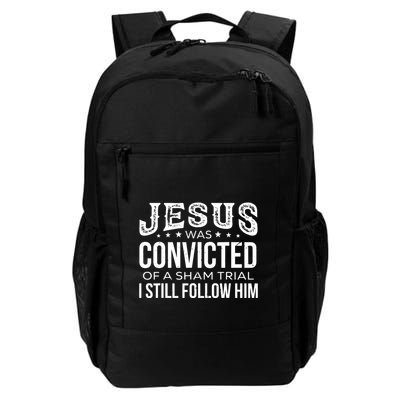Jesus Was Convicted Of A Sham Trial I Still Follow Him Backpack