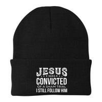 Jesus Was Convicted Of A Sham Trial I Still Follow Him Beanie