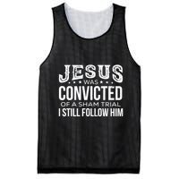Jesus Was Convicted Of A Sham Trial I Still Follow Him Mesh Reversible Basketball Jersey Tank