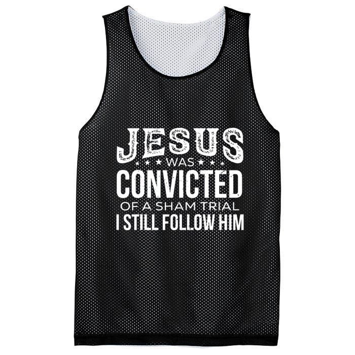 Jesus Was Convicted Of A Sham Trial I Still Follow Him Mesh Reversible Basketball Jersey Tank