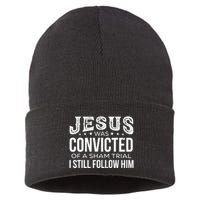 Jesus Was Convicted Of A Sham Trial I Still Follow Him Sustainable Knit Beanie