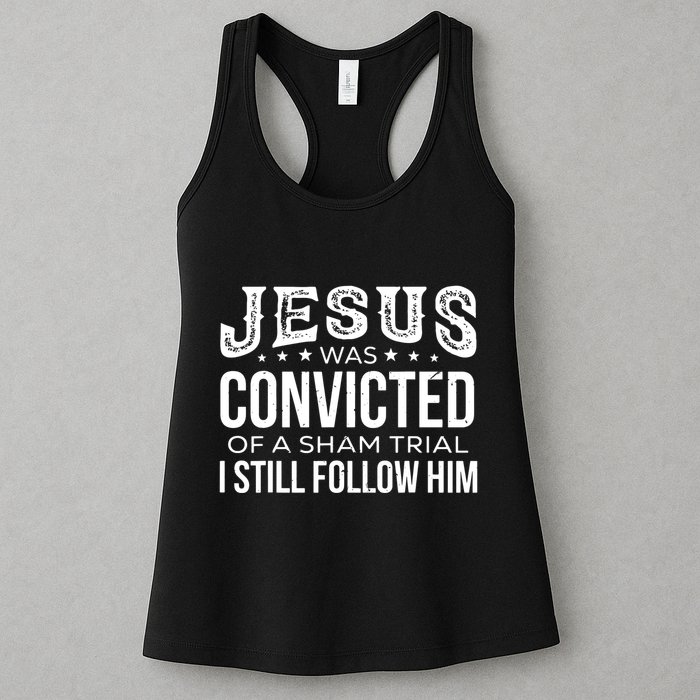 Jesus Was Convicted Of A Sham Trial I Still Follow Him Womens Tank Top
