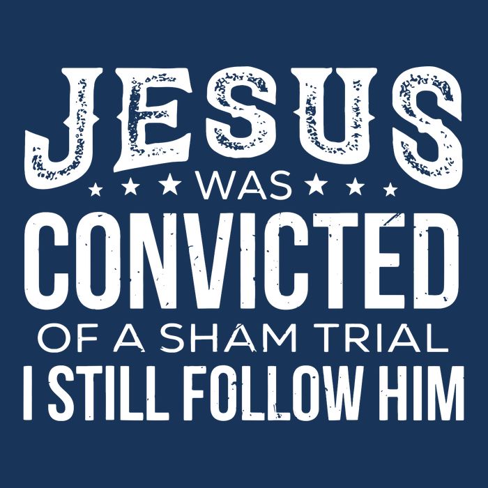 Jesus Was Convicted Of A Sham Trial I Still Follow Him Infant Baby Jersey Bodysuit
