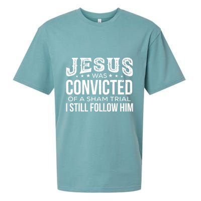Jesus Was Convicted Of A Sham Trial I Still Follow Him Sueded Cloud Jersey T-Shirt