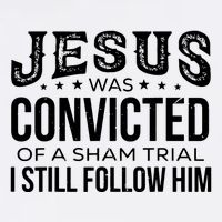 Jesus Was Convicted Of A Sham Trial I Still Follow Him Garment-Dyed Sweatshirt
