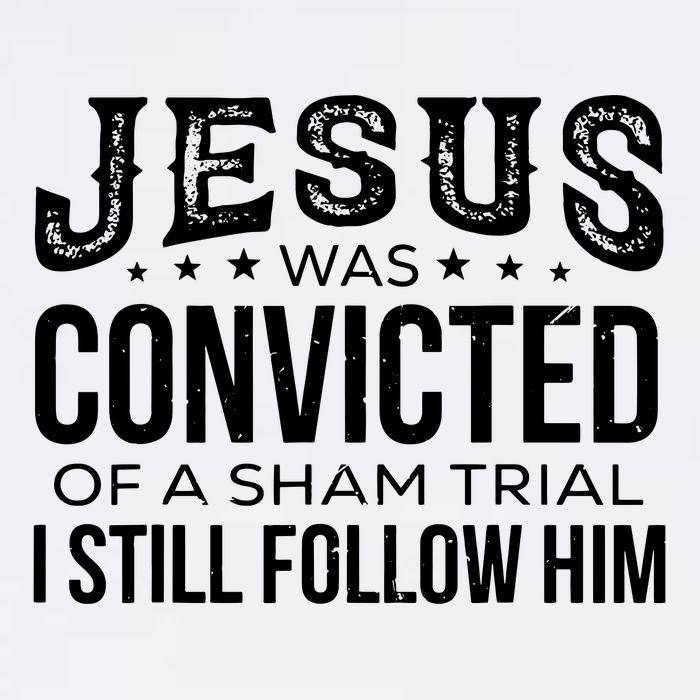 Jesus Was Convicted Of A Sham Trial I Still Follow Him Garment-Dyed Sweatshirt