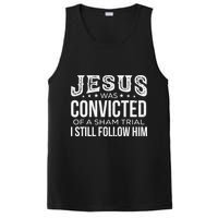 Jesus Was Convicted Of A Sham Trial I Still Follow Him PosiCharge Competitor Tank