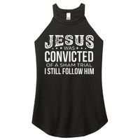 Jesus Was Convicted Of A Sham Trial I Still Follow Him Women's Perfect Tri Rocker Tank