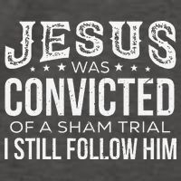 Jesus Was Convicted Of A Sham Trial I Still Follow Him Vector Backpack