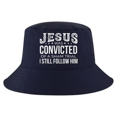 Jesus Was Convicted Of A Sham Trial I Still Follow Him Cool Comfort Performance Bucket Hat