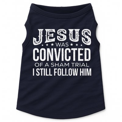 Jesus Was Convicted Of A Sham Trial I Still Follow Him Doggie Tank