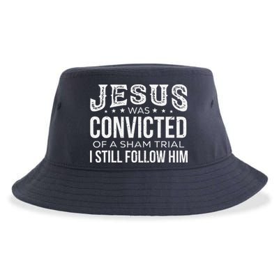 Jesus Was Convicted Of A Sham Trial I Still Follow Him Sustainable Bucket Hat