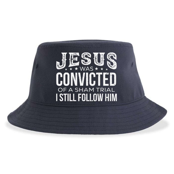 Jesus Was Convicted Of A Sham Trial I Still Follow Him Sustainable Bucket Hat