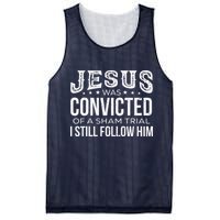 Jesus Was Convicted Of A Sham Trial I Still Follow Him Mesh Reversible Basketball Jersey Tank