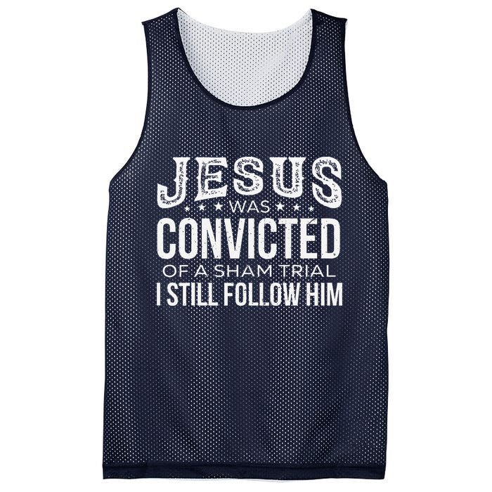 Jesus Was Convicted Of A Sham Trial I Still Follow Him Mesh Reversible Basketball Jersey Tank