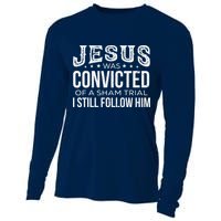 Jesus Was Convicted Of A Sham Trial I Still Follow Him Cooling Performance Long Sleeve Crew