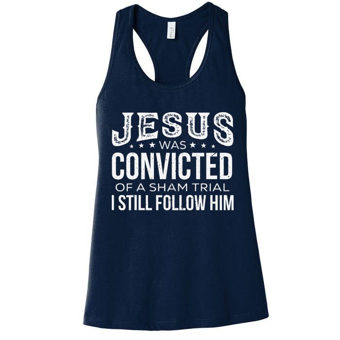 Jesus Was Convicted Of A Sham Trial I Still Follow Him Womens Tank Top