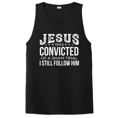 Jesus Was Convicted Of A Sham Trial I Still Follow Him Meaningful Gift PosiCharge Competitor Tank