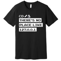 Jeffrey Way Cd ThereS No Place Like 127.0.0.1 Premium T-Shirt