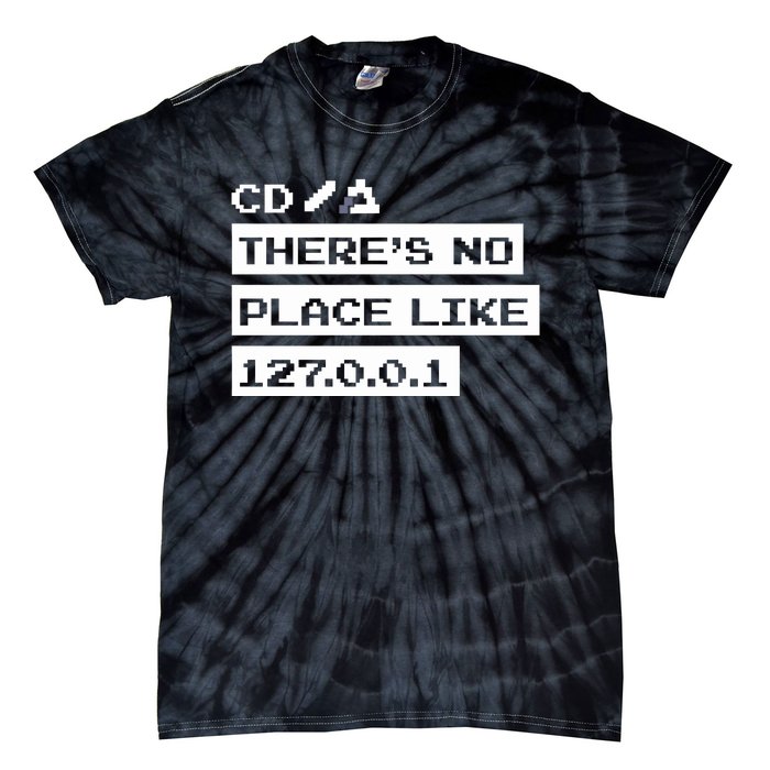 Jeffrey Way Cd ThereS No Place Like 127.0.0.1 Tie-Dye T-Shirt