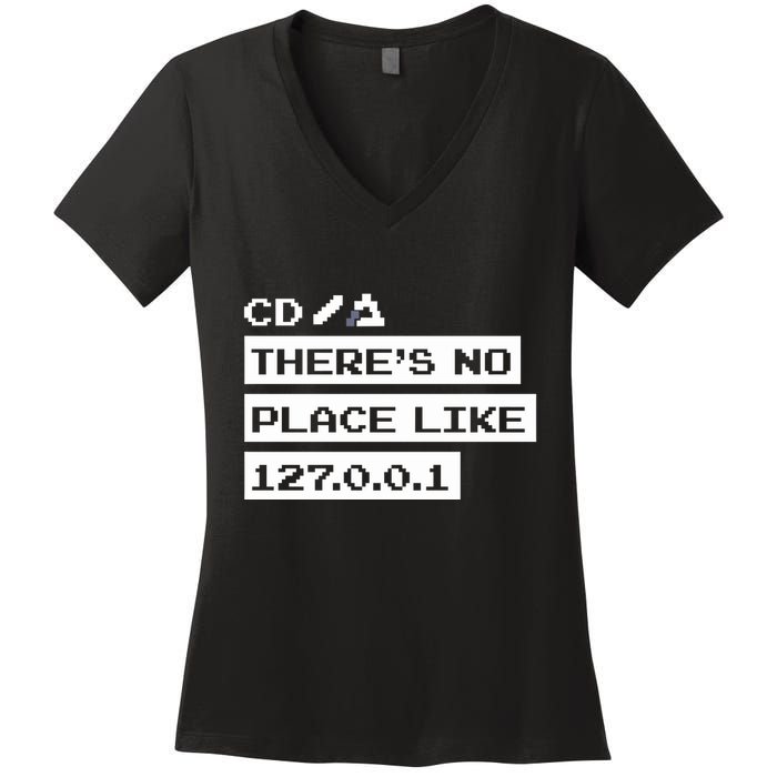 Jeffrey Way Cd ThereS No Place Like 127.0.0.1 Women's V-Neck T-Shirt