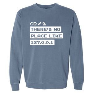 Jeffrey Way Cd ThereS No Place Like 127.0.0.1 Garment-Dyed Sweatshirt