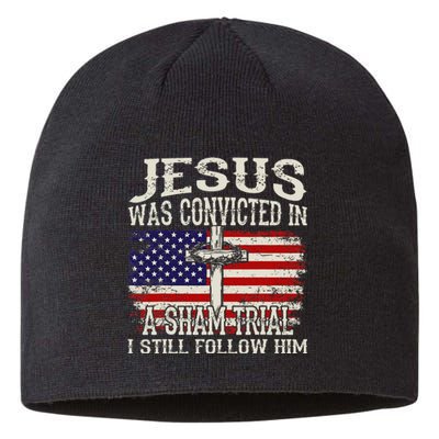 Jesus Was Convicted In A Sham Trial I Still Follow Him Sustainable Beanie