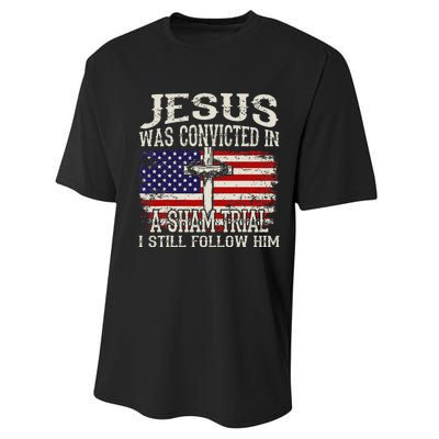 Jesus Was Convicted In A Sham Trial I Still Follow Him Performance Sprint T-Shirt