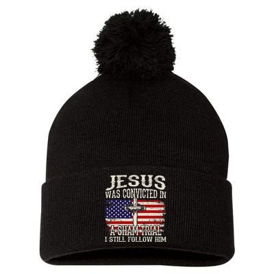 Jesus Was Convicted In A Sham Trial I Still Follow Him Pom Pom 12in Knit Beanie