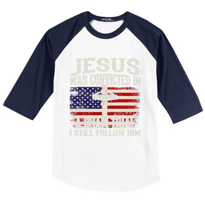 Jesus Was Convicted In A Sham Trial I Still Follow Him Baseball Sleeve Shirt