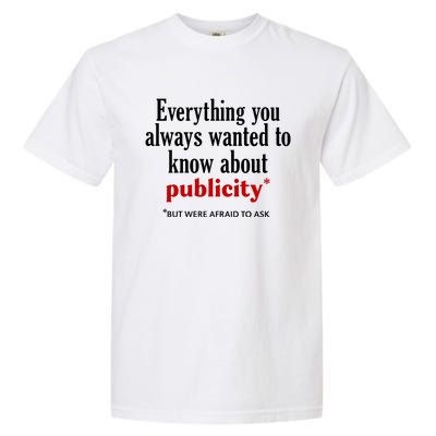 Jack Wearing Everything You Always Wanted To Know About Publicity Garment-Dyed Heavyweight T-Shirt