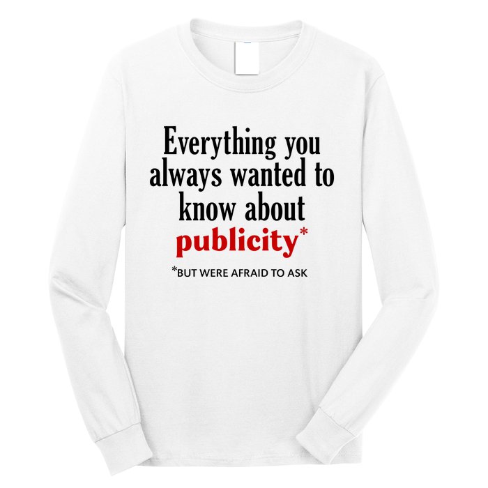 Jack Wearing Everything You Always Wanted To Know About Publicity Long Sleeve Shirt