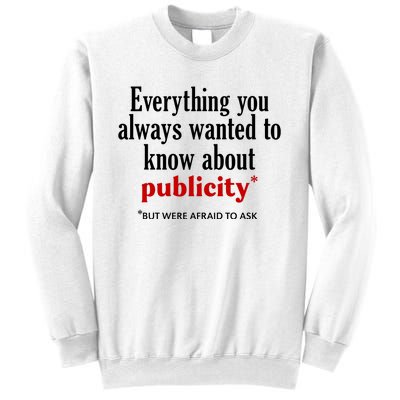 Jack Wearing Everything You Always Wanted To Know About Publicity Sweatshirt