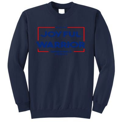 Joyful Warrior For Kamala Harris Tim Walz 2024 Tall Sweatshirt