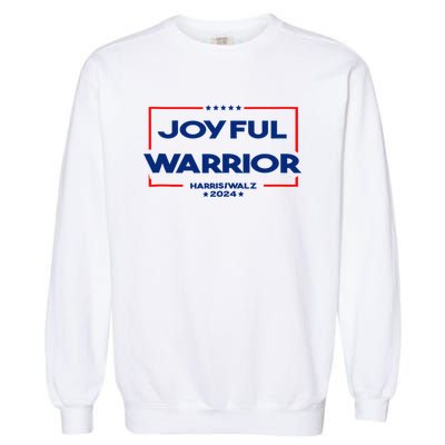 Joyful Warrior For Kamala Harris Tim Walz 2024 Garment-Dyed Sweatshirt